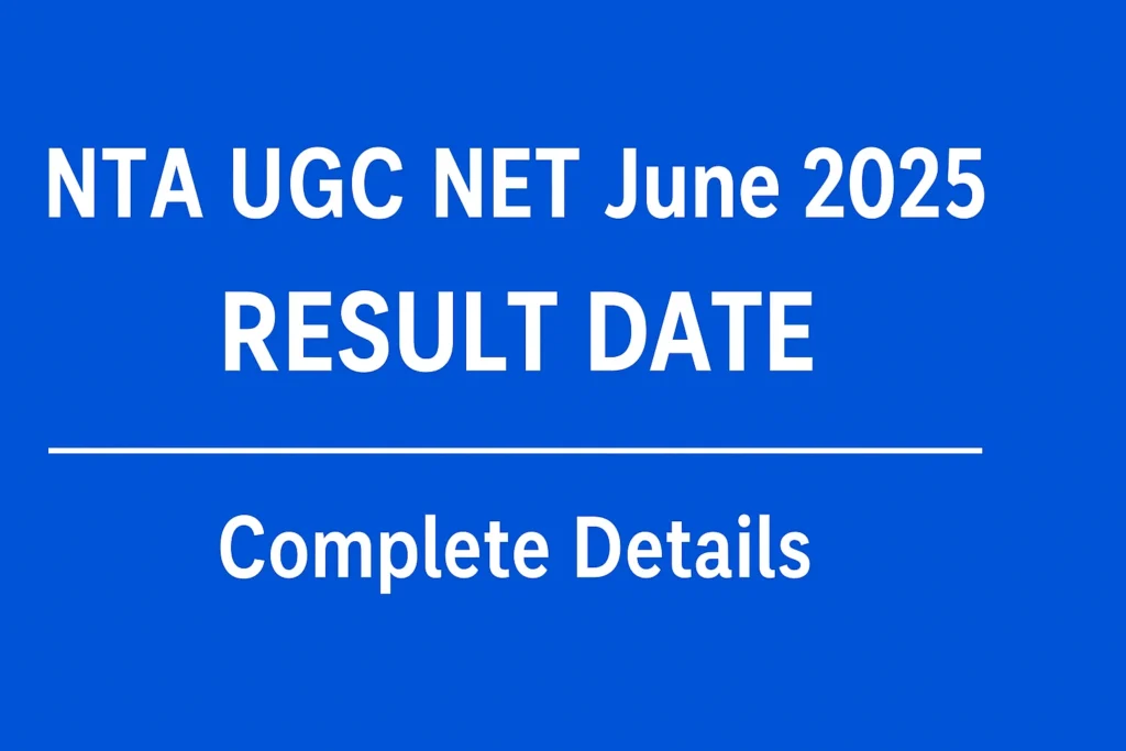 NTA UGC NET Result Date June 2025